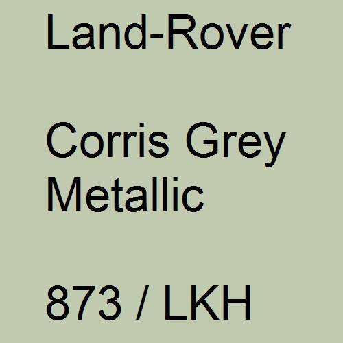 Land-Rover, Corris Grey Metallic, 873 / LKH.